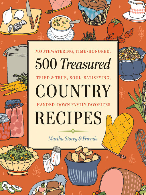 Title details for 500 Treasured Country Recipes from Martha Storey and Friends by Martha Storey - Wait list